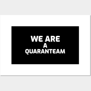 We are a Quaranteam Posters and Art